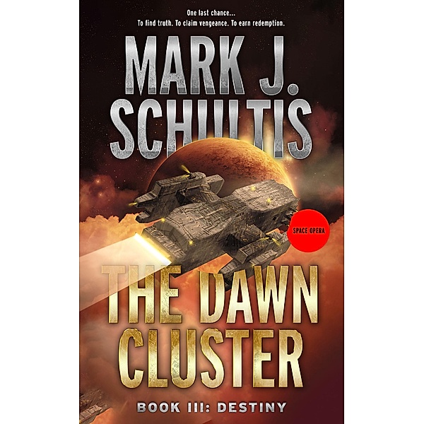 The Dawn Cluster III: Destiny / The Dawn Cluster, Mark J. Schultis