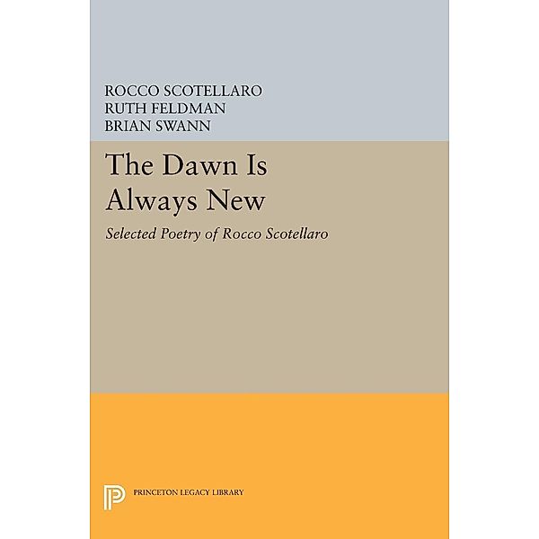 The Dawn is Always New / Princeton Legacy Library Bd.590, Rocco Scotellaro