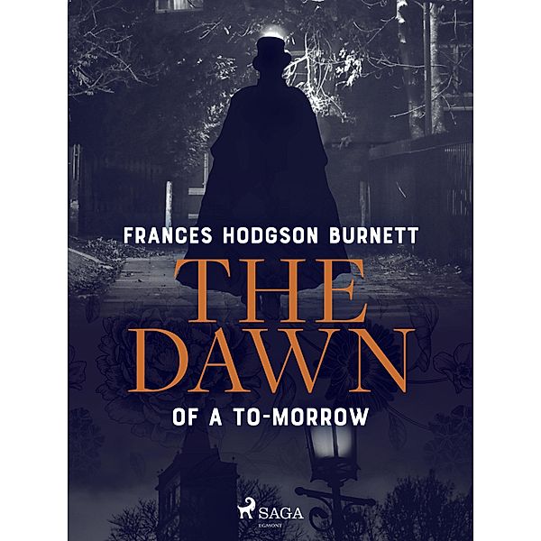 The Dawn of a To-Morrow, Frances Hodgson Burnett
