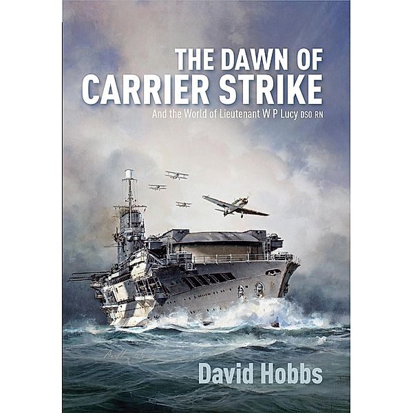 The Dawn of Carrier Strike, David Hobbs