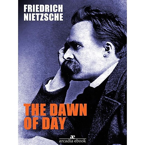 The Dawn of Day, Friedrich Nietzsche