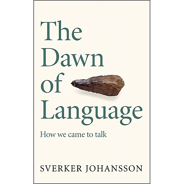 The Dawn of Language, Sverker Johansson