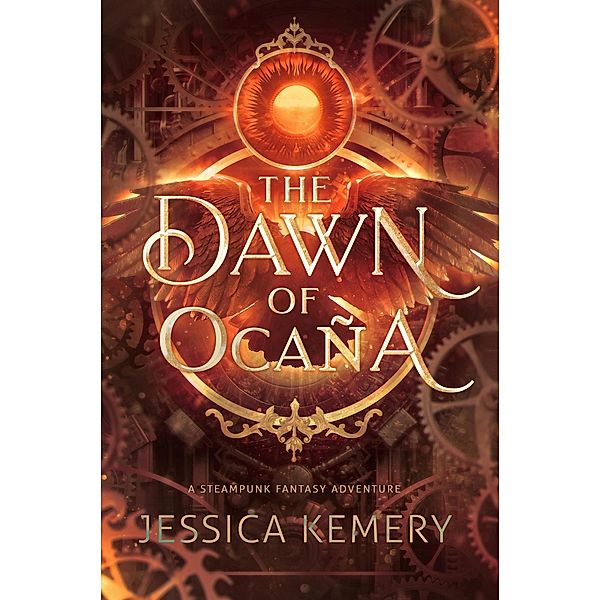 The Dawn of Ocaña (The World of Ocaña, #0) / The World of Ocaña, Jessica Kemery