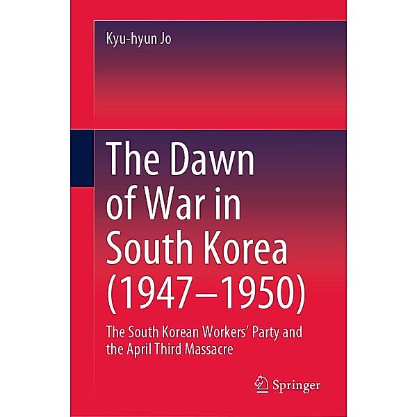 The Dawn of War in South Korea (1947-1950), Kyu-hyun Jo