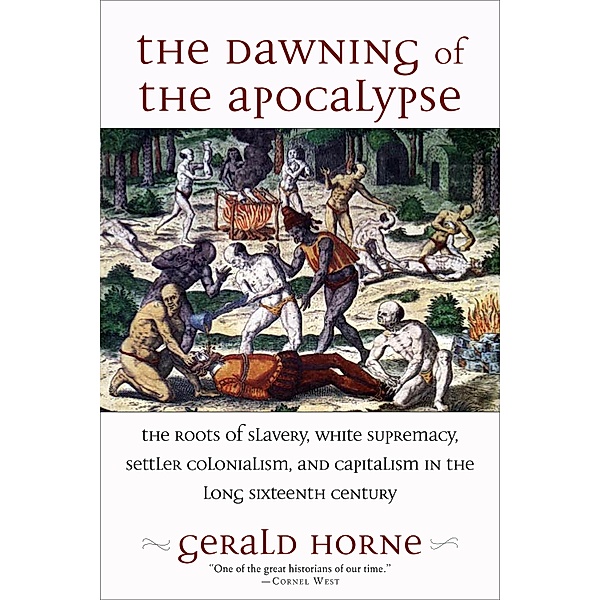 The Dawning of the Apocalypse, Gerald Horne