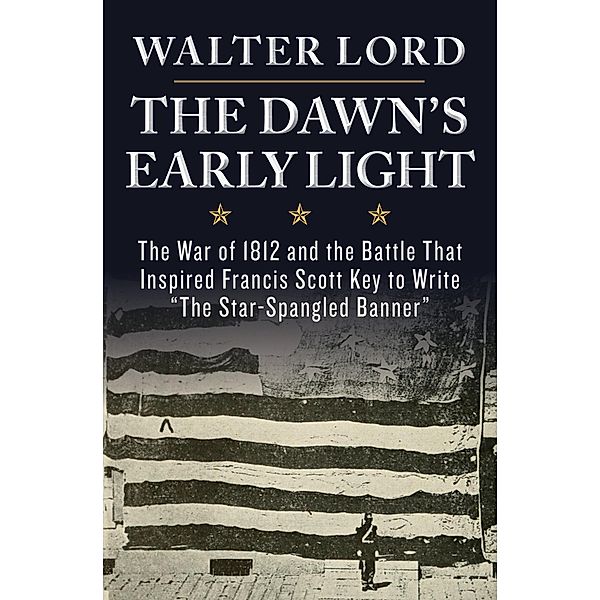 The Dawn's Early Light, Walter Lord