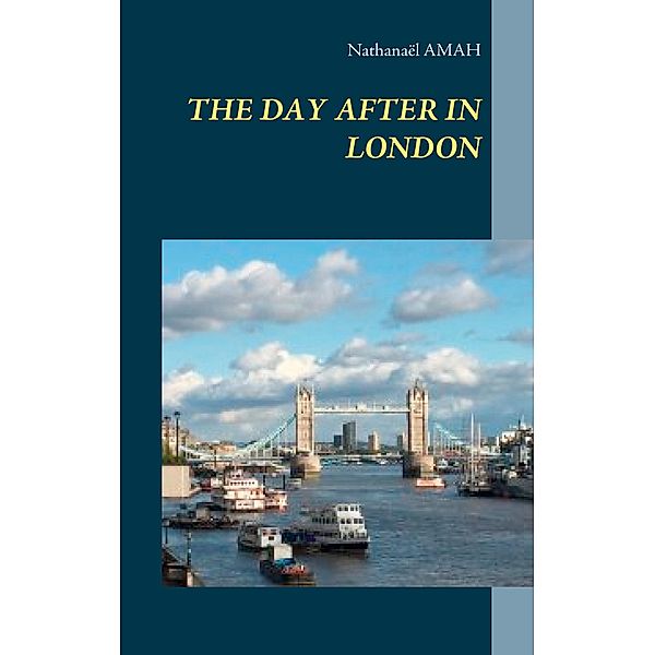 THE DAY AFTER IN LONDON, Nathanaël Amah