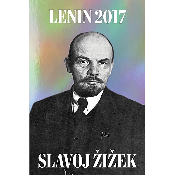The Day After the Revolution / Revolutions, Slavoj Zizek, V I Lenin