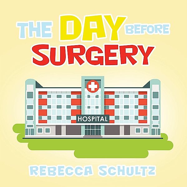 The Day Before Surgery, Rebecca Schultz