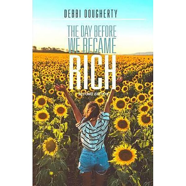 The Day Before We Became Rich / Lettra Press LLC, Debbi Dougherty