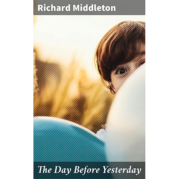 The Day Before Yesterday, Richard Middleton