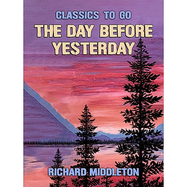 The Day Before Yesterday, Richard Middleton