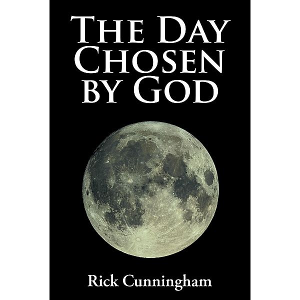 The Day Chosen by God, Rick Cunningham