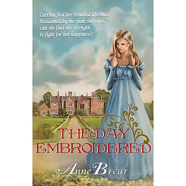 The Day Embroidered, Anne Brear