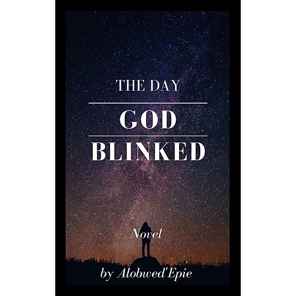 The Day God Blinked, Alobwed' Epie