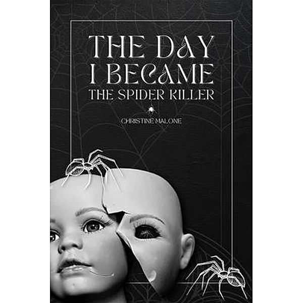 The Day I Became The Spider Killer, Christine Malone