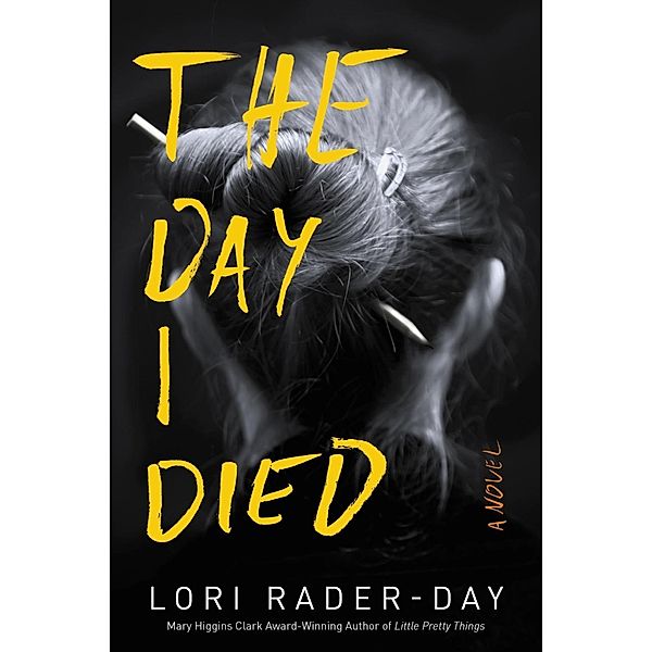 The Day I Died, Lori Rader-Day