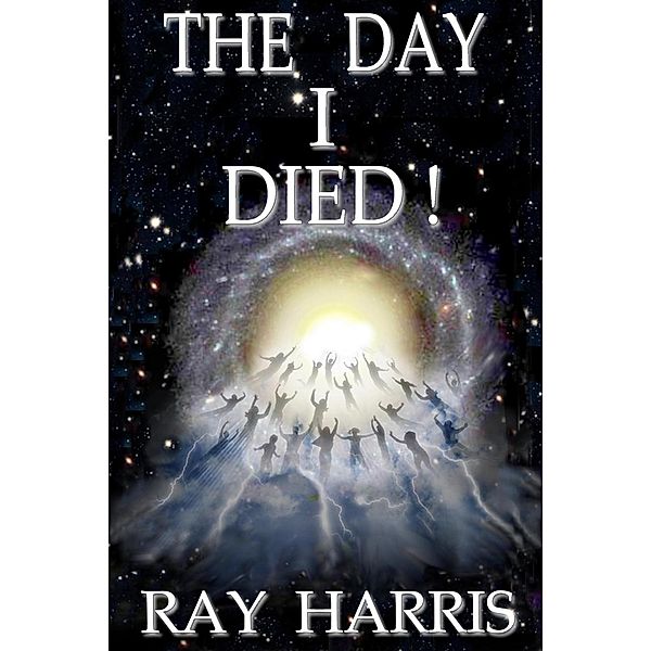 The Day I Died!, Ray Harris