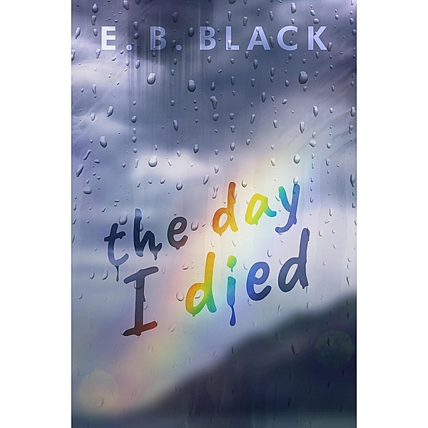 The Day I Died, E. B. Black
