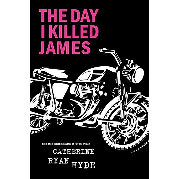 The Day I Killed James, Catherine Ryan Hyde