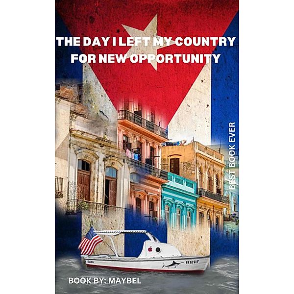 The Day I left my Country for New Opportunities, Maybel Martinez