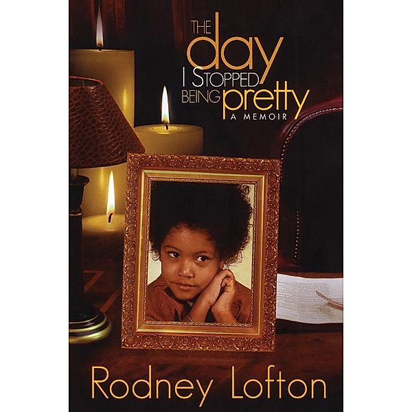 The Day I Stopped Being Pretty, Rodney Lofton