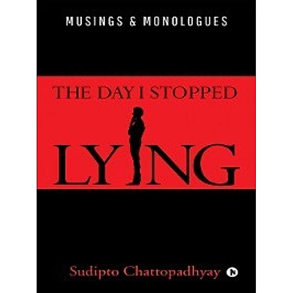 The Day I Stopped Lying, Sudipto Chattopadhyay