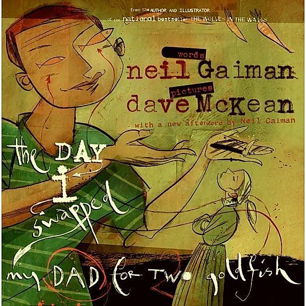 The Day I Swapped My Dad for Two Goldfish, Neil Gaiman, Dave McKean