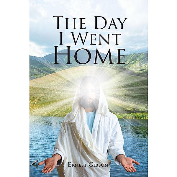 The Day I Went Home, Ernest Gibson