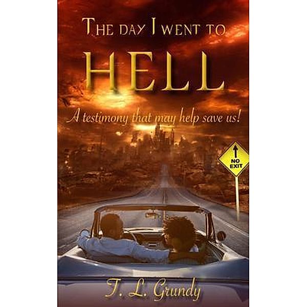 The Day I Went To Hell, T. L. Grundy