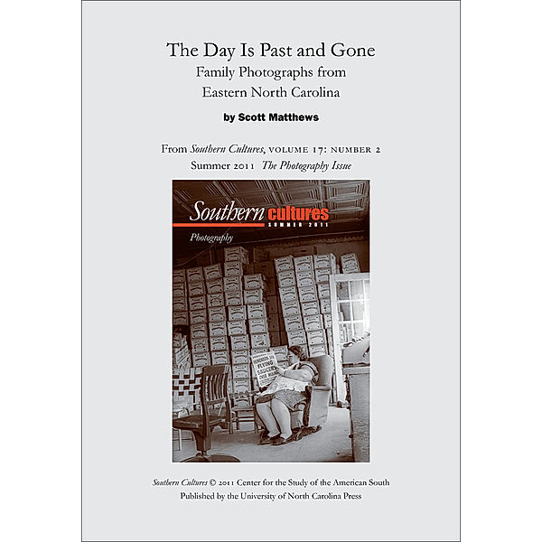 The Day Is Past and Gone: Family Photographs from Eastern North Carolina, Scott L. Matthews