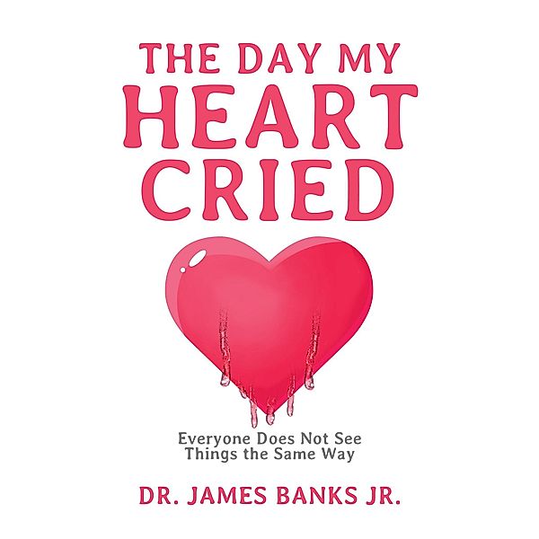 The Day My Heart Cried, James Banks