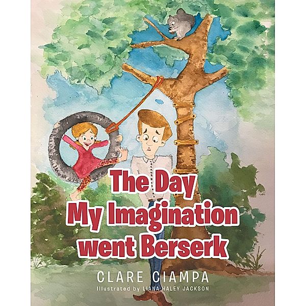 The Day My Imagination went Berserk, Clare Ciampa