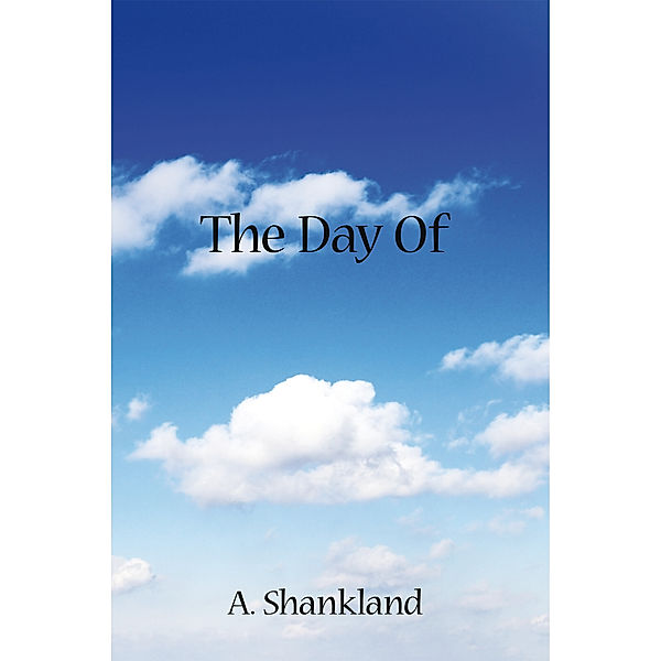 The Day Of, A. Shankland