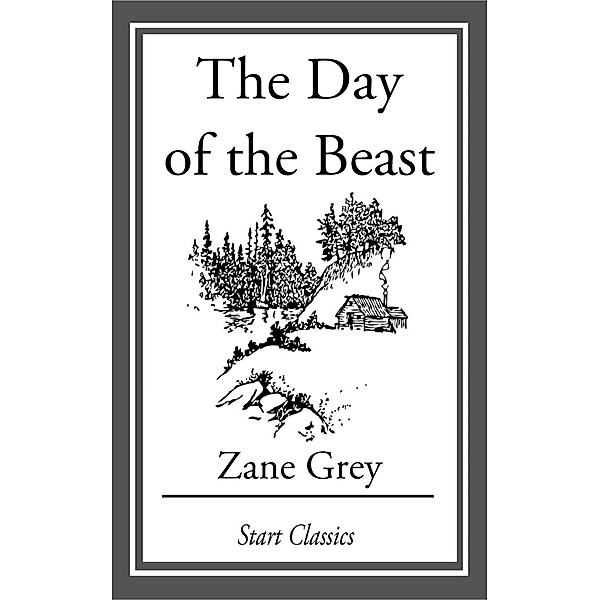 The Day of the Beast, Zane Grey