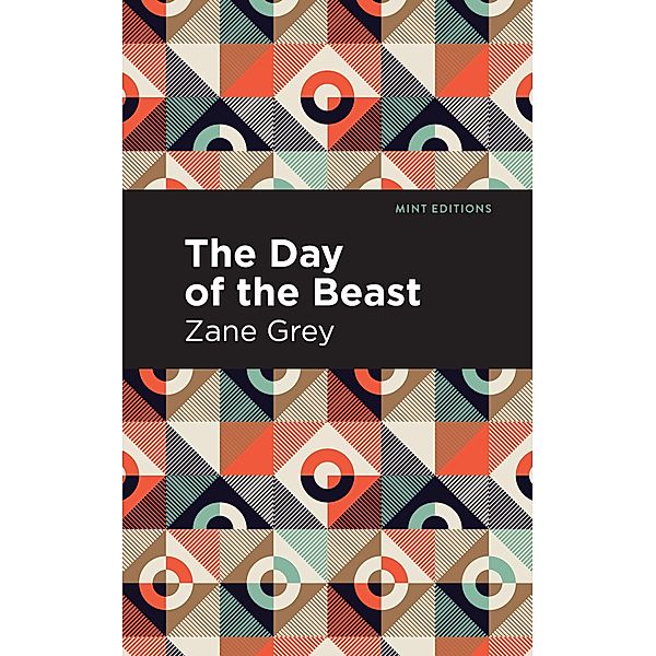 The Day of the Beast / Mint Editions (Westerns), Zane Grey