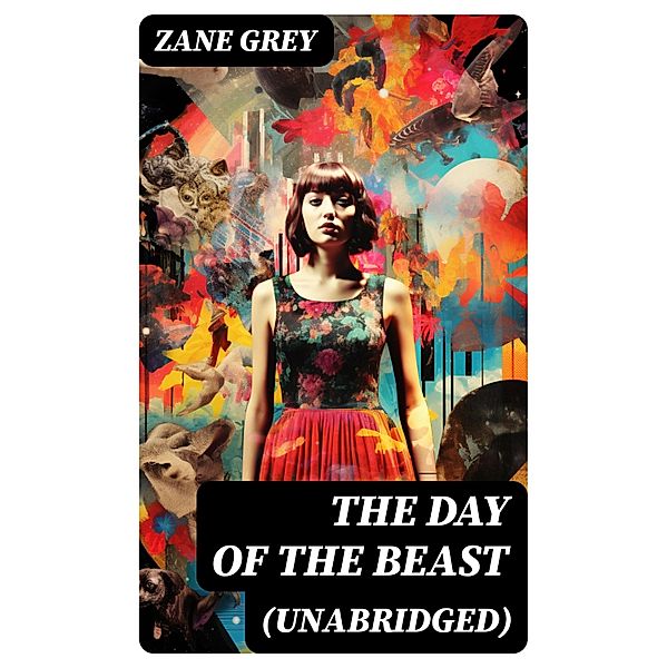 The Day of the Beast (Unabridged), Zane Grey