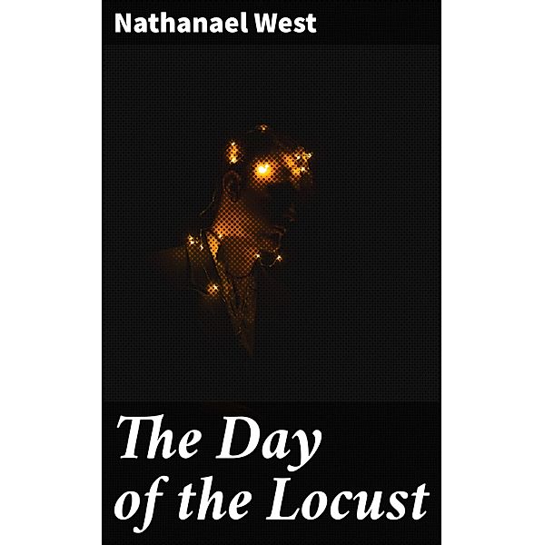 The Day of the Locust, Nathanael West