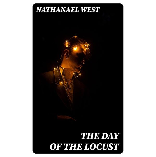 The Day of the Locust, Nathanael West