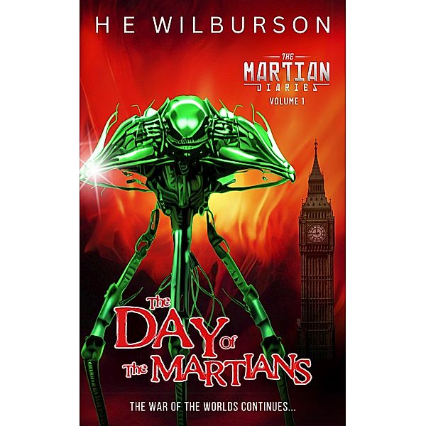 The Day Of The Martians (The Martian Diaries, #1) / The Martian Diaries, H. E. Wilburson