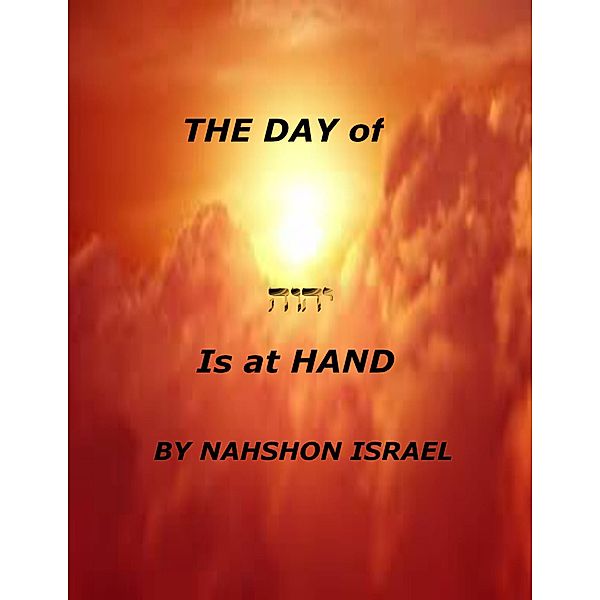 The Day of Yhwh Is At Hand, Nashon Israel