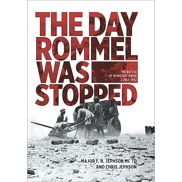 The Day Rommel Was Stopped, Chris Jephson, F. R. Jephson