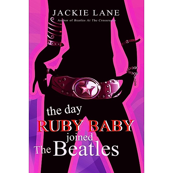 The Day Ruby Baby Joined The Beatles (astral traveller, #2), Jackie Lane