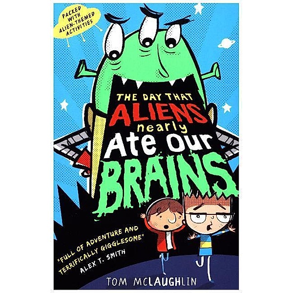 The Day That Aliens (Nearly) Ate Our Brains, Tom Mclaughlin