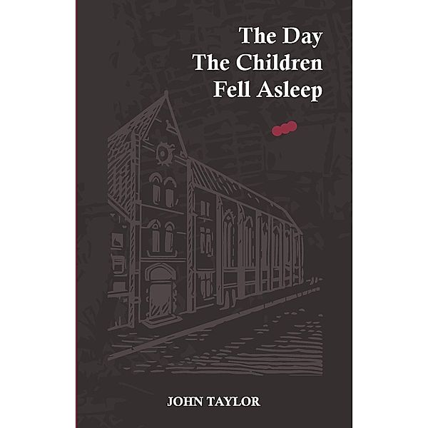 The Day The Children Fell Asleep, John Taylor