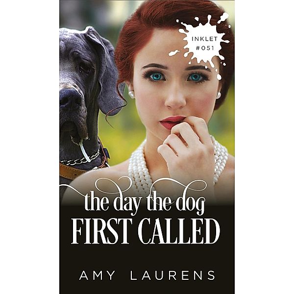The Day The Dog First Called (Inklet, #51) / Inklet, Amy Laurens