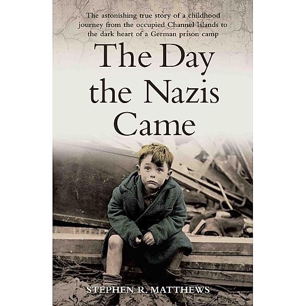 The Day the Nazis Came, Stephen R. Matthews