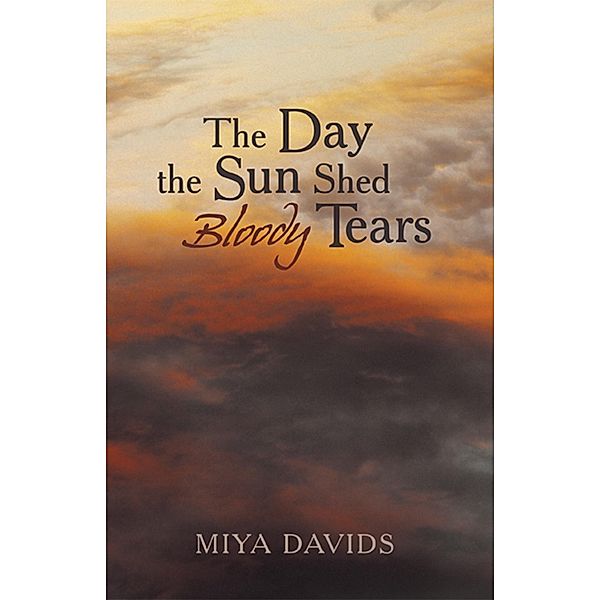 The Day the Sun Shed Bloody Tears, Miya Davids