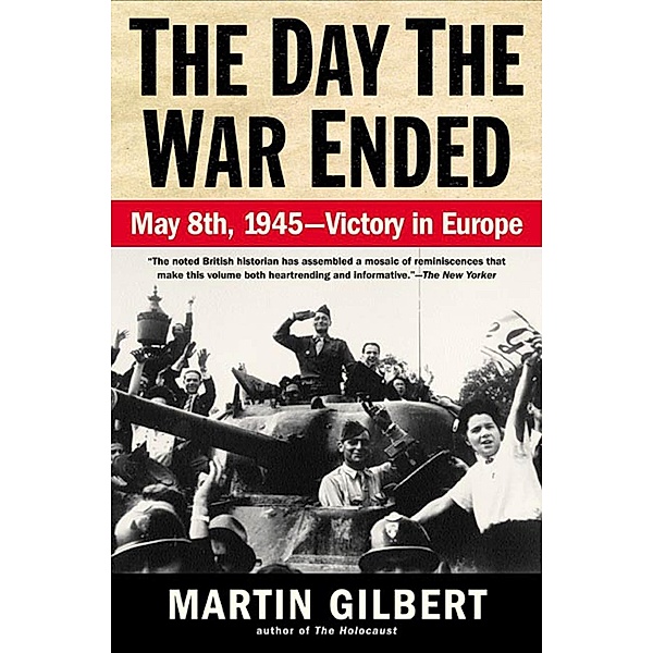 The Day the War Ended, Martin Gilbert