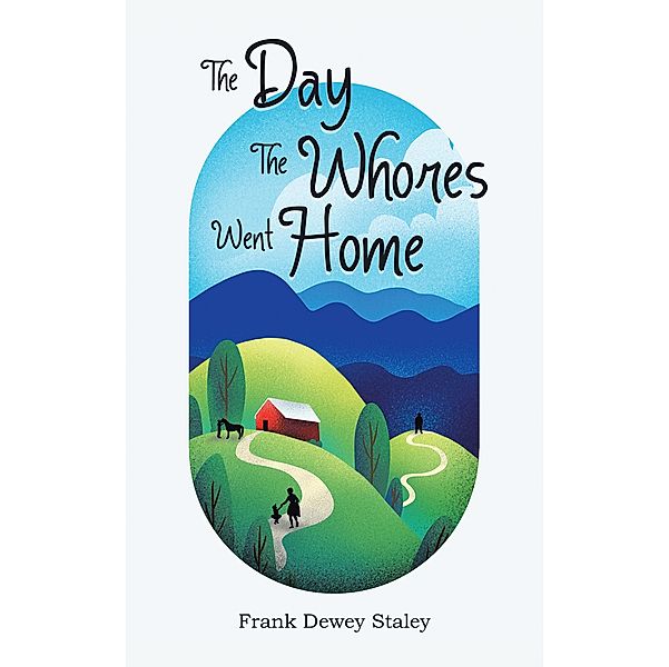 The Day the Whores Went Home, Frank Dewey Staley